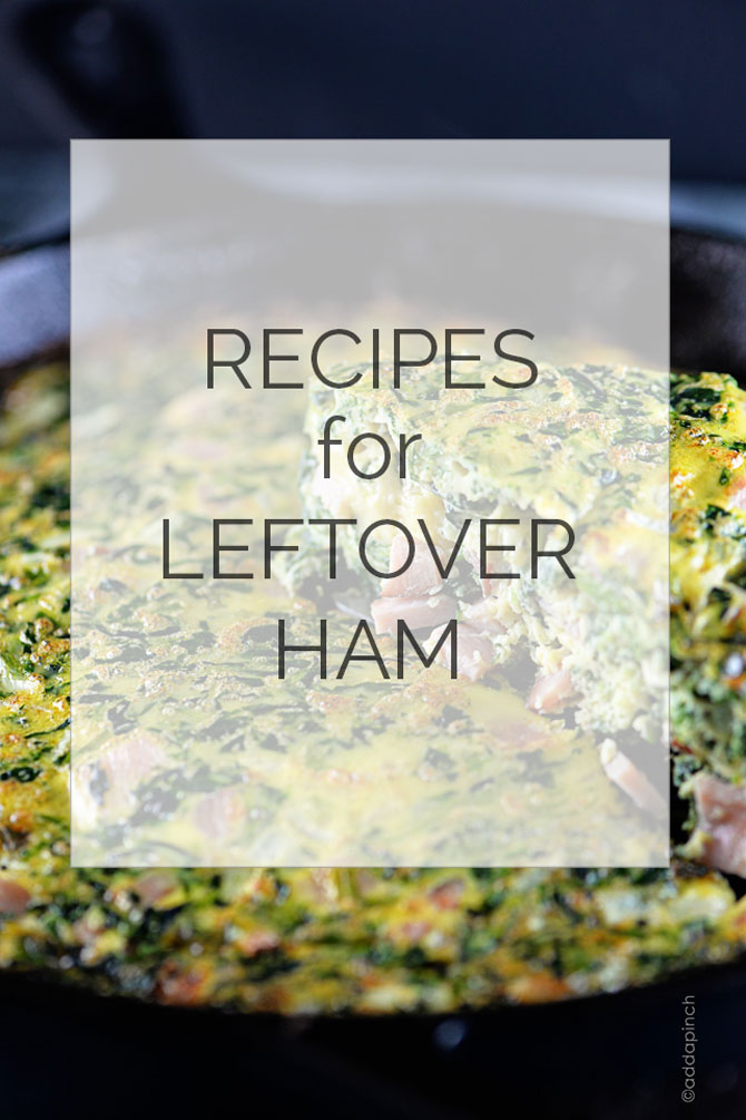 Recipes for Leftover Ham from addapinch.com