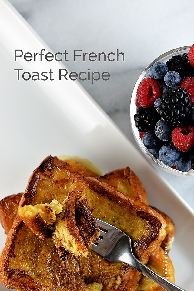 French Toast Recipe from ©addapinch.com