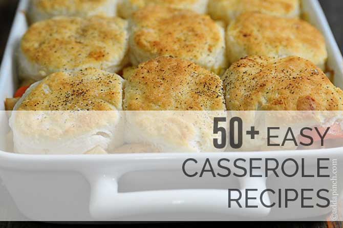 50+ Easy Casserole Recipes from addapinch.com