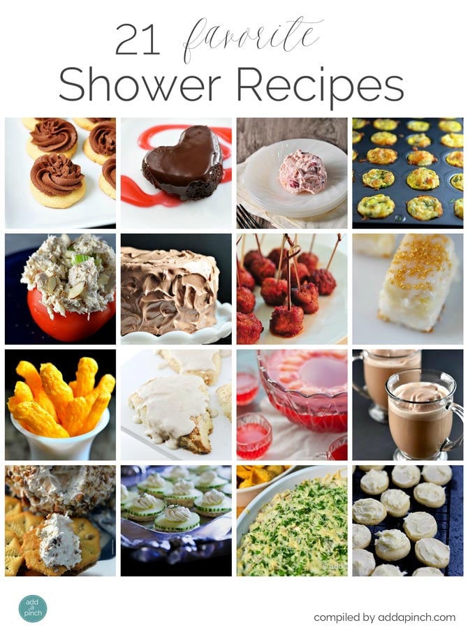 21 Favorite Shower Recipes - A collection of recipes perfect to serve at the next bridal, baby, or any other shower you host. Includes appetizers, entrees, drinks and sweets! // addapinch.com