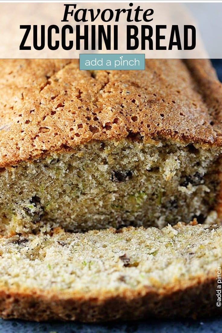 Sliced loaf of Zucchini Bread - with text - addapinch.com
