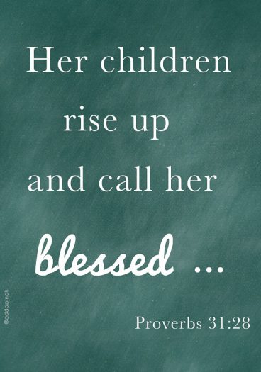 Mother's Day - Proverbs 31:28 ©addapinch.com