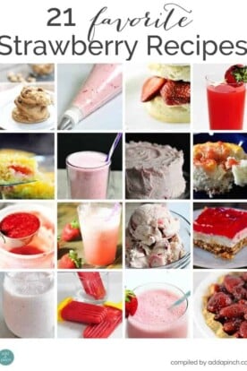 21 Favorite Strawberry Recipes - Add a Pinch