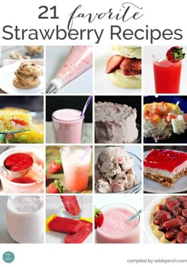 21 Favorite Strawberry Recipes from addapinch.com