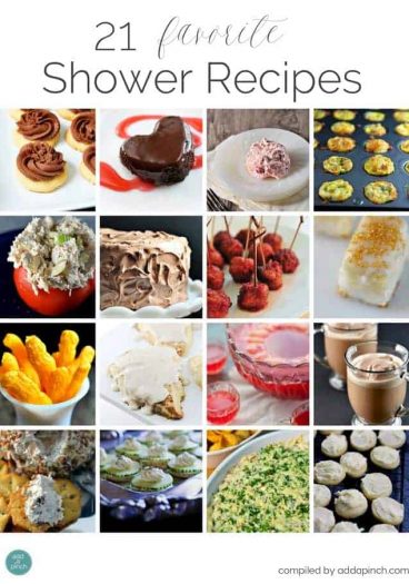21 Favorite Shower Recipes - A collection of recipes perfect to serve at the next bridal, baby, or any other shower you host. Includes appetizers, entrees, drinks and sweets! // addapinch.com