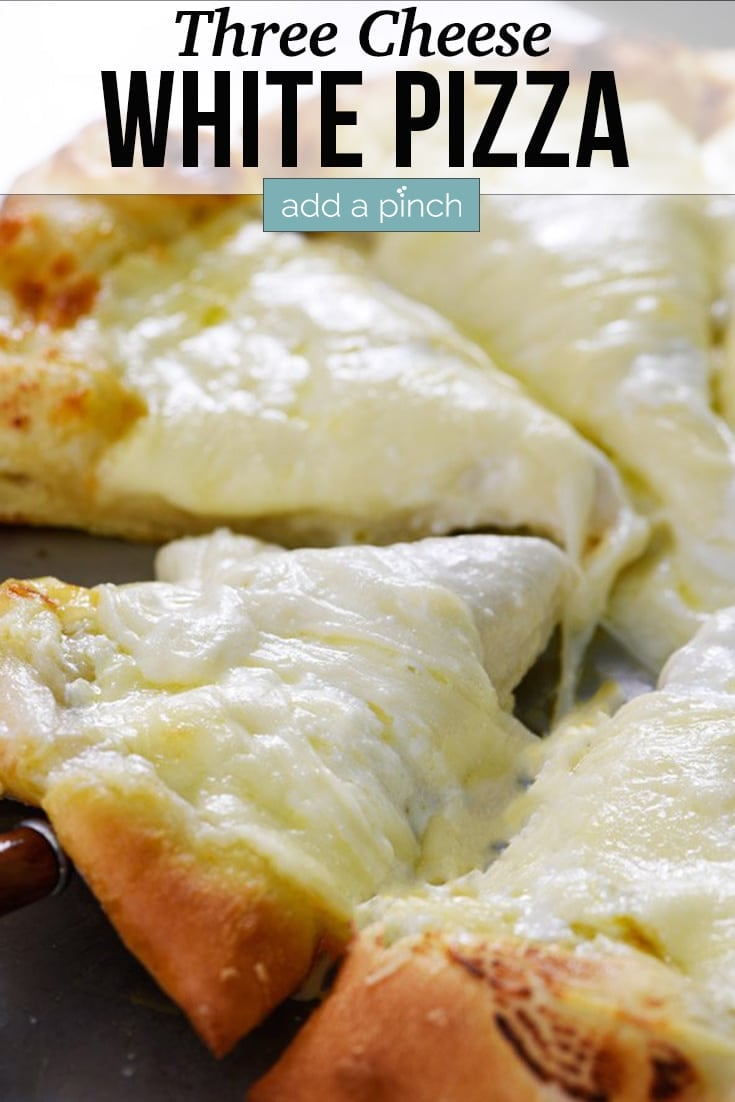 Sliced white cheese pizza - with text - addapinch.com