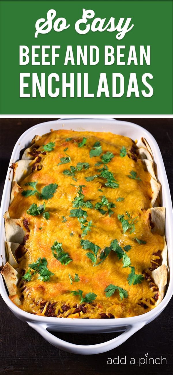 Easy Beef and Bean Enchilada Recipe Add a Pinch