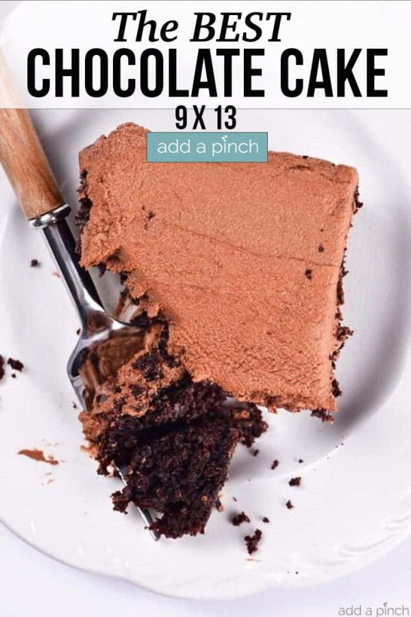 Best Chocolate Cake Recipe (9x13 Recipe) - Add a Pinch