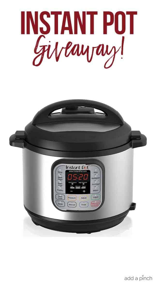 Add a Pinch Instant Pot Giveaway! // addapinch.com