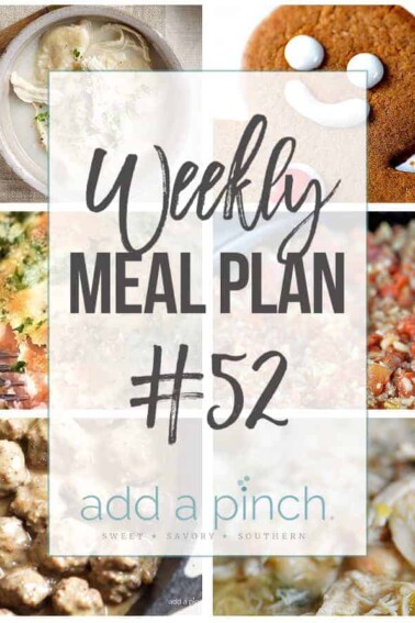 Weekly Meal Plan #52 - Sharing our Weekly Meal Plan with make-ahead tips, freezer instructions, and ways to make supper even easier! // addapinch.com