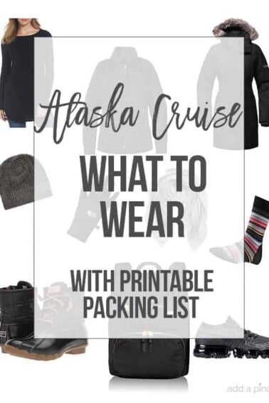 Alaska Cruise: What to Wear on Your Alaskan Cruise with printable packing list! // addapinch.com
