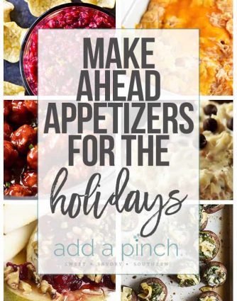 5 Make Ahead Appetizers for the Holidays - A collection of five easy make ahead appetizers perfect for your holiday celebrations! // addapinch.com