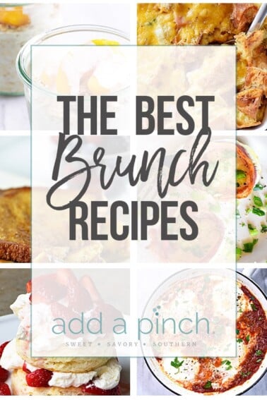 The Best Brunch Recipes - A collection of the best brunch recipes perfect for special celebrations, holidays, and weekends! // addapinch.com