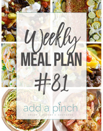 Weekly Meal Plan #81 - Sharing our Weekly Meal Plan with make-ahead tips, freezer instructions, and ways to make supper even easier! // addapinch.com