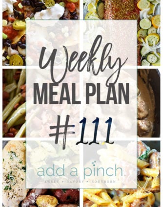 Weekly Meal Plan #111 - Sharing our Weekly Meal Plan with make-ahead tips, freezer instructions, and ways to make supper even easier! // addapinch.com