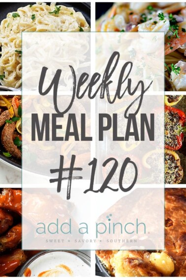 Weekly Meal Plan #120 - Sharing our Weekly Meal Plan with make-ahead tips, freezer instructions, and ways to make supper even easier! // addapinch.com