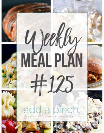 Weekly Meal Plan #125- Sharing our Weekly Meal Plan with make-ahead tips, freezer instructions, and ways to make supper even easier! // addapinch.com