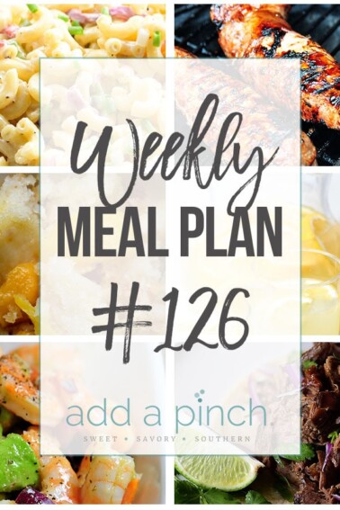 Weekly Meal Plan #126- Sharing our Weekly Meal Plan with make-ahead tips, freezer instructions, and ways to make supper even easier! // addapinch.com