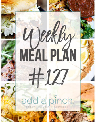 Weekly Meal Plan #127- Sharing our Weekly Meal Plan with make-ahead tips, freezer instructions, and ways to make supper even easier! // addapinch.com