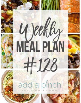 Weekly Meal Plan #128- Sharing our Weekly Meal Plan with make-ahead tips, freezer instructions, and ways to make supper even easier! // addapinch.com