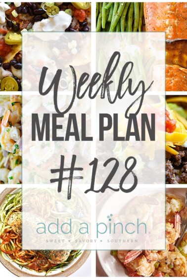 Weekly Meal Plan #128- Sharing our Weekly Meal Plan with make-ahead tips, freezer instructions, and ways to make supper even easier! // addapinch.com