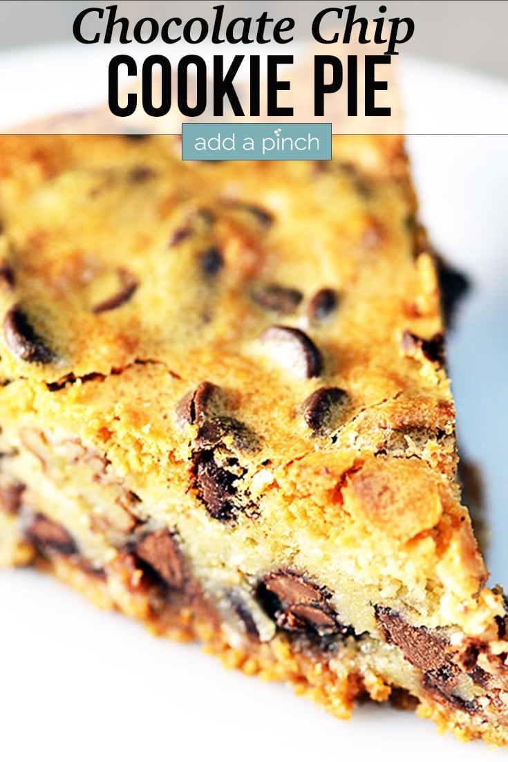 Slice of Chocolate Chip Cookie Pie - with text - addapinch.com