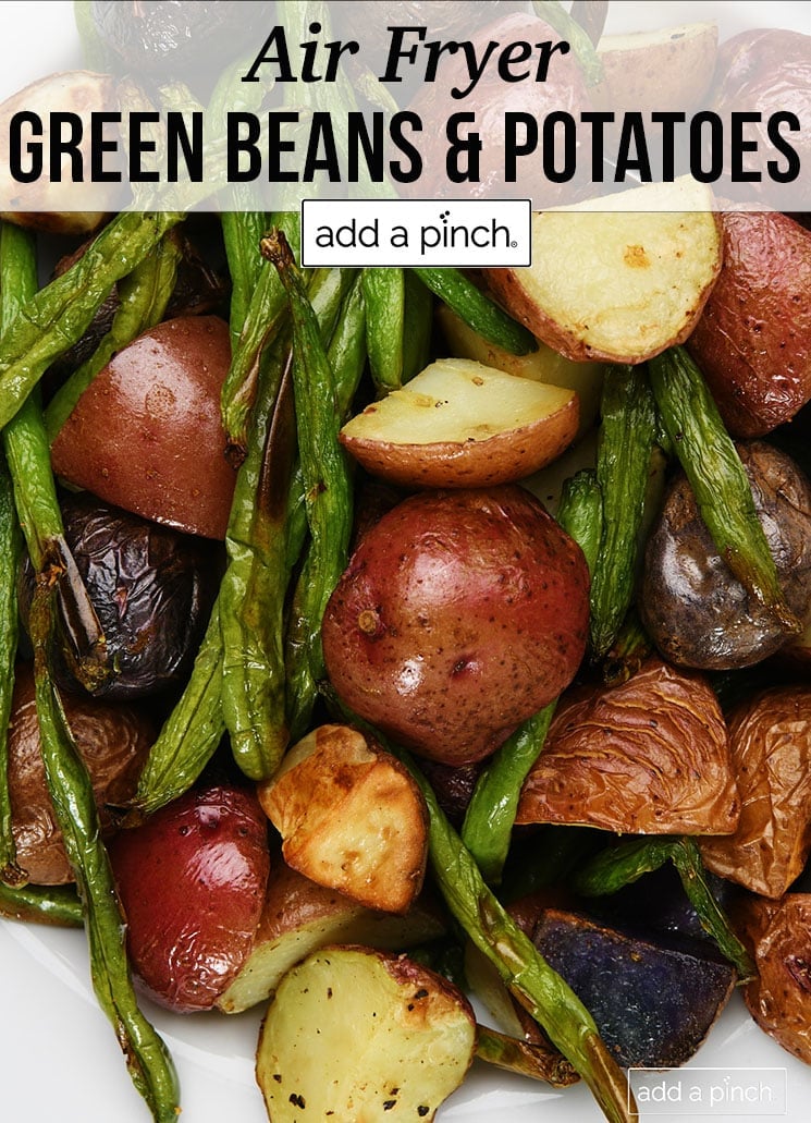Browned potatoes and crisp green beans - with text - addapinch.com