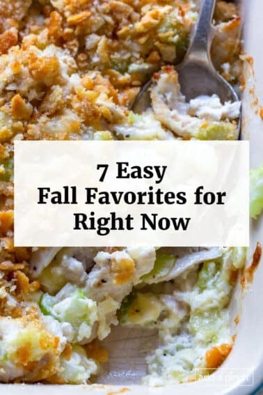 Hot chicken salad recipe with text overlay for 7 easy fall favorites for right now.