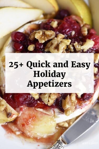 Warm Brie with Honeyed Fruit Compote with text overlay featuring 25 quick and easy holiday appetizers.