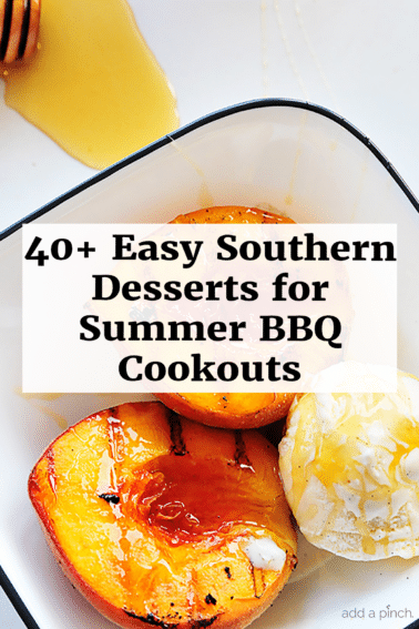 40+ Easy Southern Desserts for Summer BBQ Cookouts photo of grilled peaches with ice cream and honey.